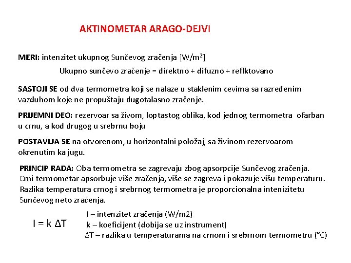 AKTINOMETAR ARAGO-DEJVI MERI: intenzitet ukupnog Sunčevog zračenja [W/m 2] Ukupno sunčevo zračenje = direktno