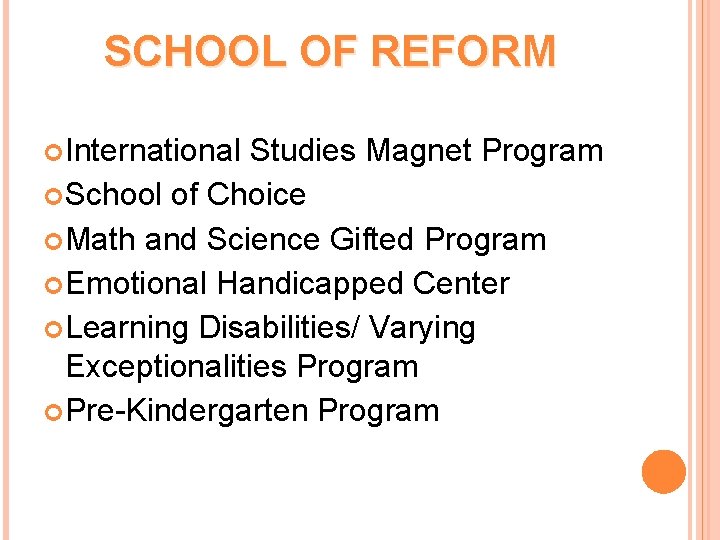 SCHOOL OF REFORM International Studies Magnet Program School of Choice Math and Science Gifted