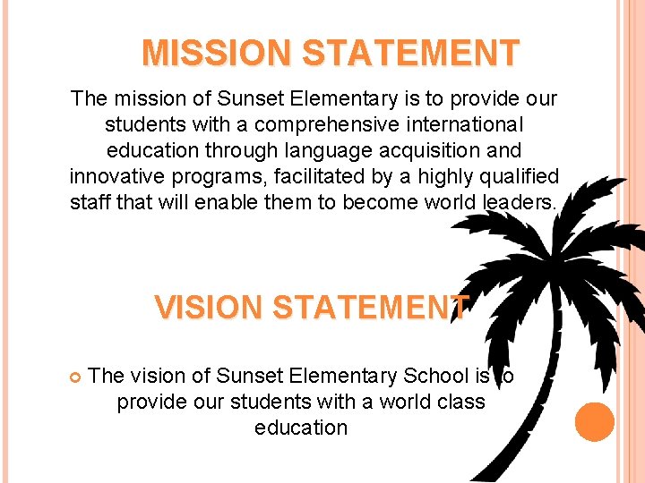 MISSION STATEMENT The mission of Sunset Elementary is to provide our students with a