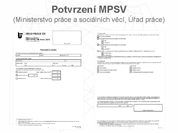 Potvrzení MPSV (Ministerstvo práce a sociálních věcí, Úřad práce) 