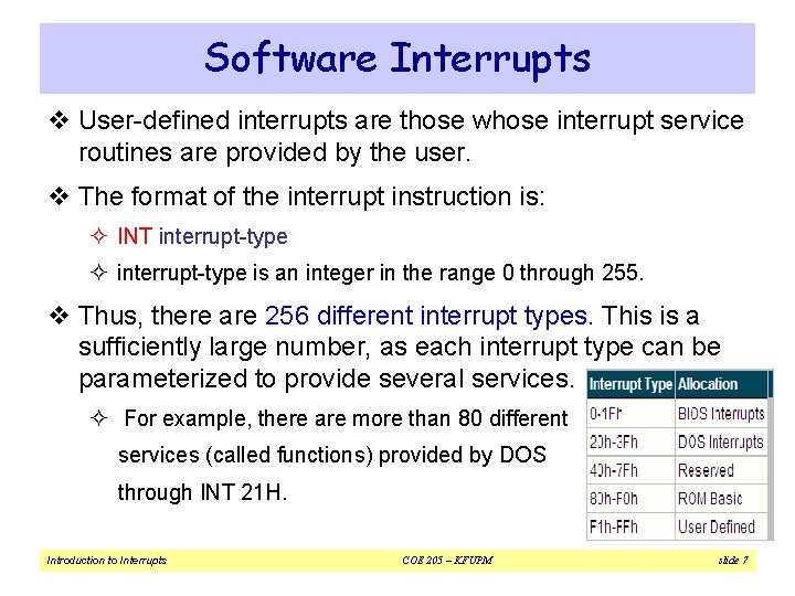 Software Interrupts v User-defined interrupts are those whose interrupt service routines are provided by