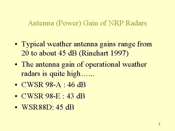 Antenna (Power) Gain of NRP Radars • Typical weather antenna gains range from 20
