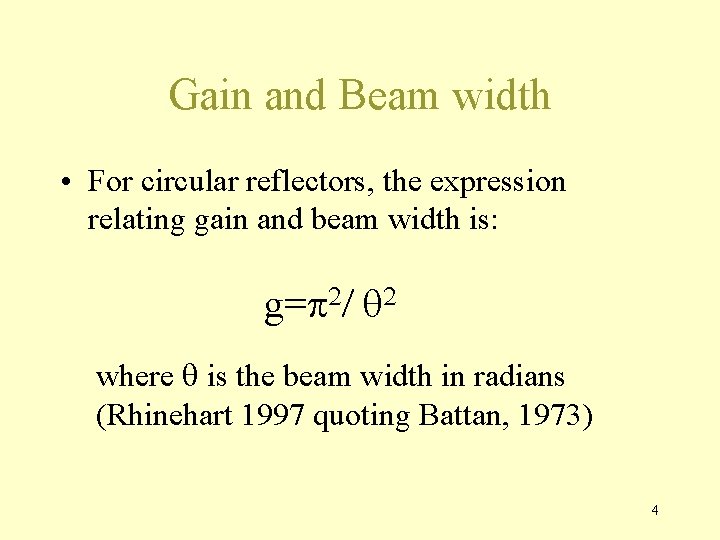 Gain and Beam width • For circular reflectors, the expression relating gain and beam