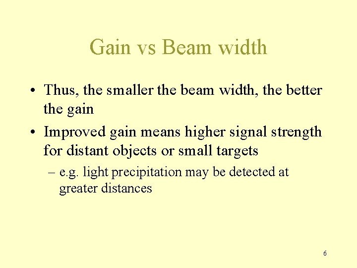 Gain vs Beam width • Thus, the smaller the beam width, the better the
