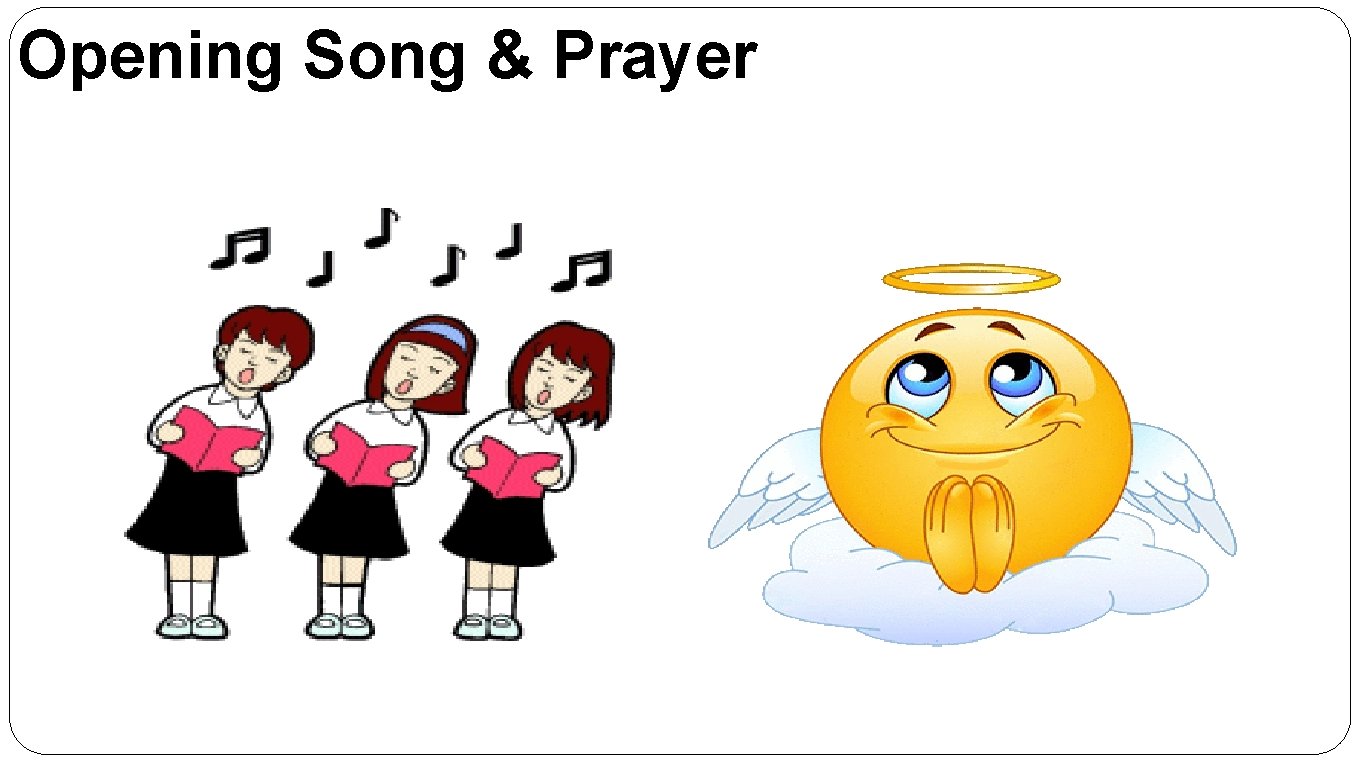 Opening Song & Prayer 