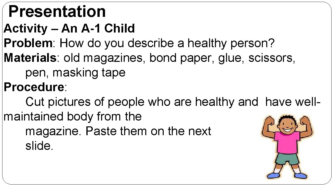 Presentation Activity – An A-1 Child Problem: How do you describe a healthy person?