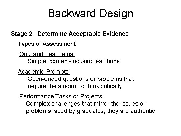 Backward Design Stage 2. Determine Acceptable Evidence Types of Assessment Quiz and Test Items: