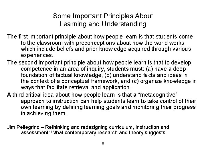 Some Important Principles About Learning and Understanding The first important principle about how people