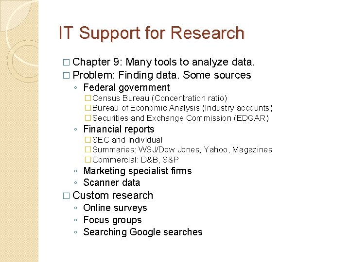 IT Support for Research � Chapter 9: Many tools to analyze data. � Problem: