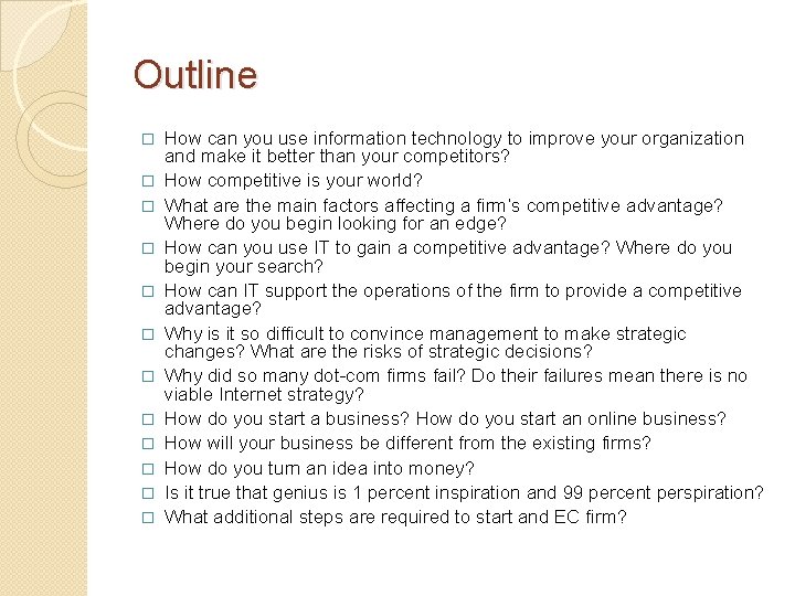 Outline � � � How can you use information technology to improve your organization