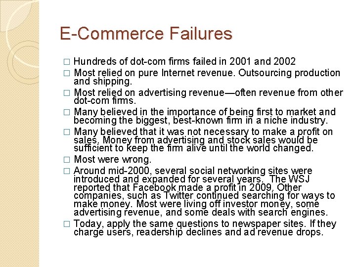E-Commerce Failures Hundreds of dot-com firms failed in 2001 and 2002 Most relied on