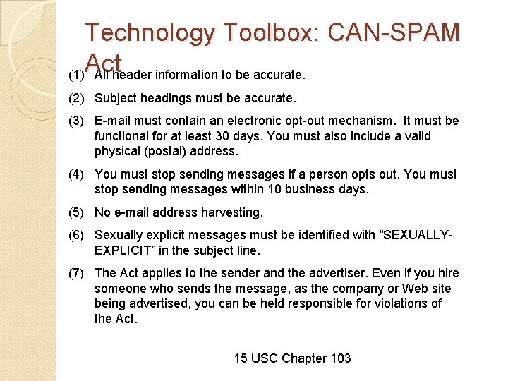 Technology Toolbox: CAN-SPAM Act (1) All header information to be accurate. (2) Subject headings