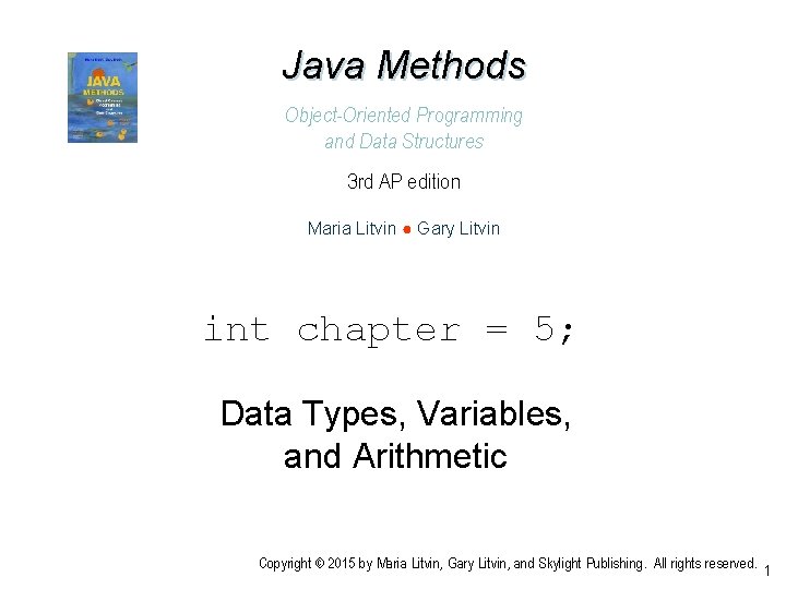 Java Methods Object-Oriented Programming and Data Structures 3 rd AP edition Maria Litvin ●