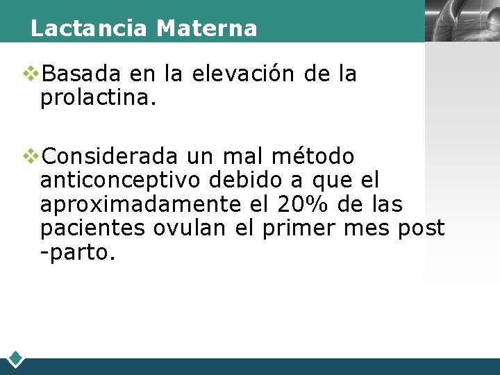Lactancia Materna v. Basada en la elevación de la prolactina. v. Considerada un mal