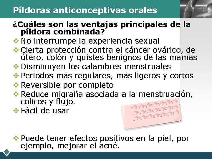 Píldoras anticonceptivas orales LOGO ¿Cuáles son las ventajas principales de la píldora combinada? v