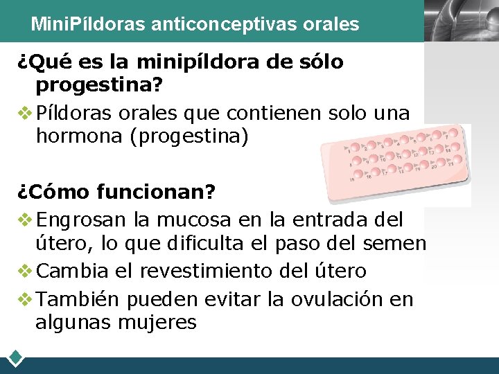 Mini. Píldoras anticonceptivas orales ¿Qué es la minipíldora de sólo progestina? v Píldoras orales