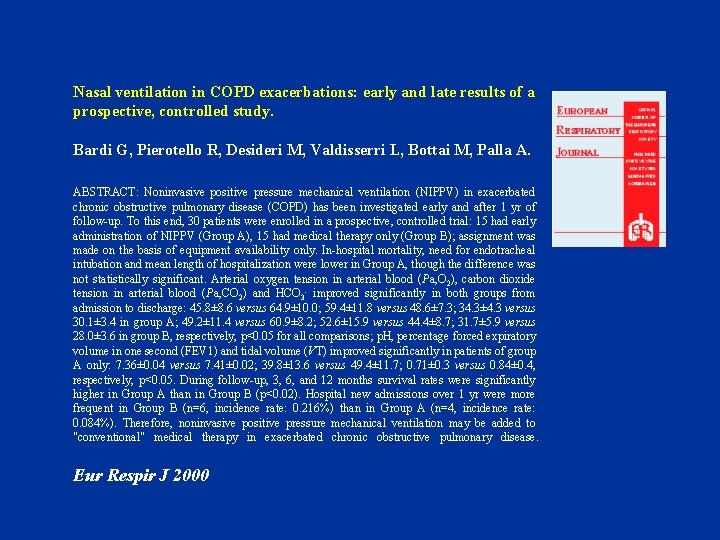 Nasal ventilation in COPD exacerbations: early and late results of a prospective, controlled study.