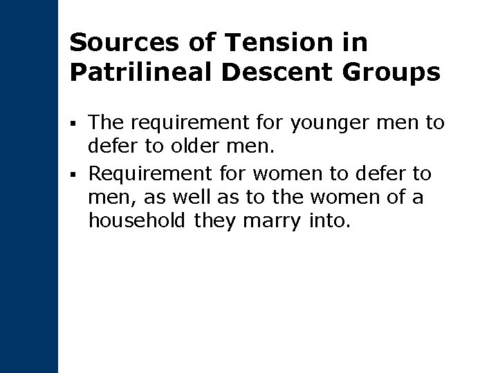 Sources of Tension in Patrilineal Descent Groups The requirement for younger men to defer