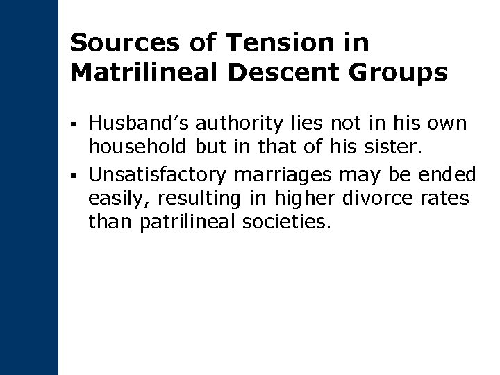 Sources of Tension in Matrilineal Descent Groups Husband’s authority lies not in his own