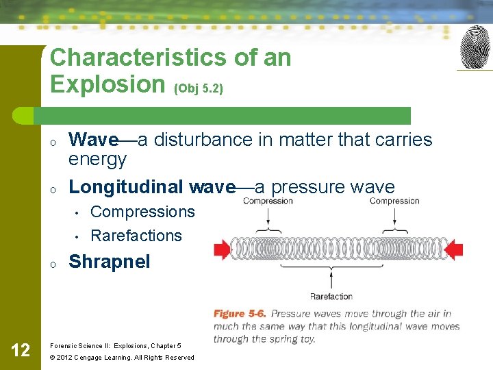 Characteristics of an Explosion (Obj 5. 2) o o Wave—a disturbance in matter that Characteristics of an Explosion (Obj 5. 2) o o Wave—a disturbance in matter that