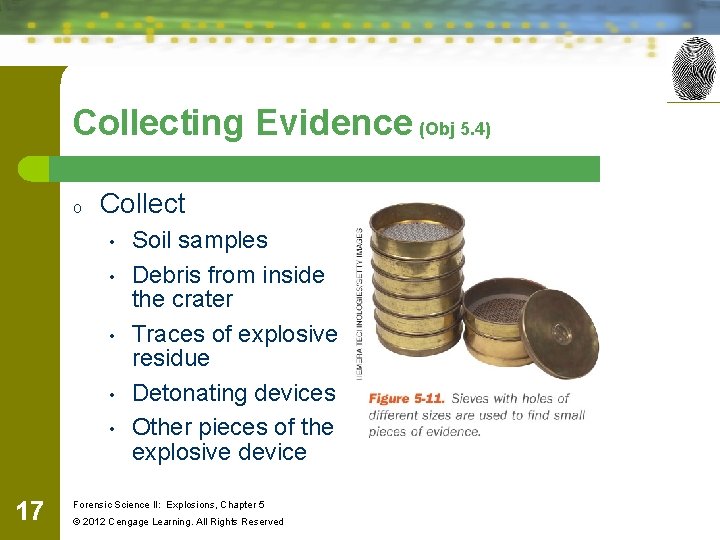 Collecting Evidence (Obj 5. 4) o Collect • • • 17 Soil samples Debris Collecting Evidence (Obj 5. 4) o Collect • • • 17 Soil samples Debris