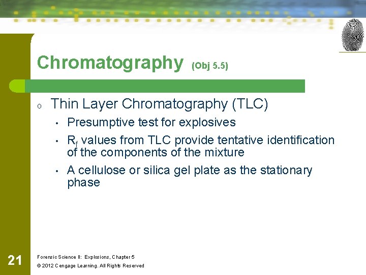 Chromatography o Thin Layer Chromatography (TLC) • • • 21 (Obj 5. 5) Presumptive Chromatography o Thin Layer Chromatography (TLC) • • • 21 (Obj 5. 5) Presumptive