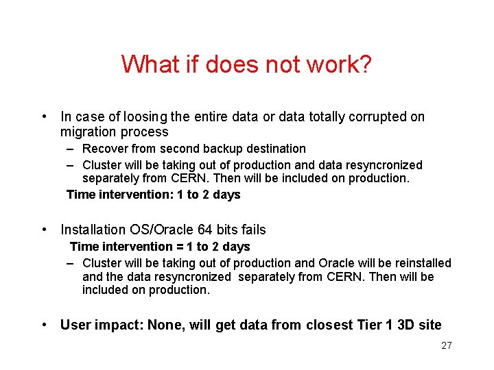 What if does not work? • In case of loosing the entire data or What if does not work? • In case of loosing the entire data or