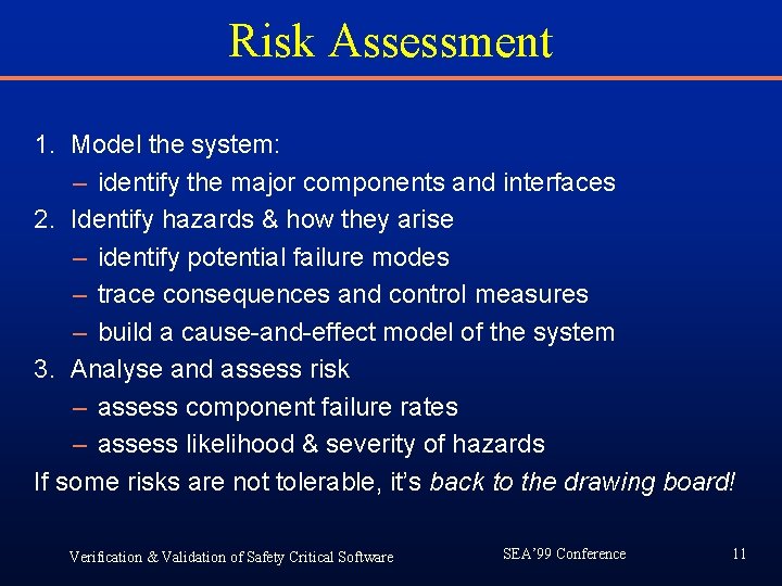 Risk Assessment 1. Model the system: – identify the major components and interfaces 2. Risk Assessment 1. Model the system: – identify the major components and interfaces 2.