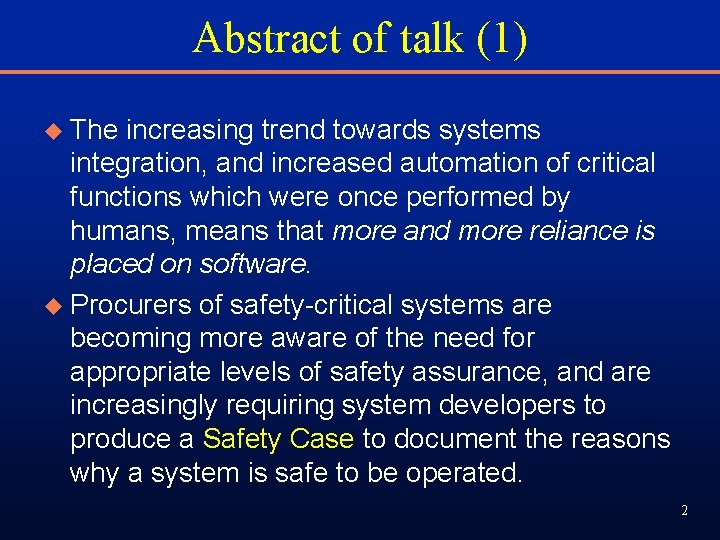 Abstract of talk (1) u The increasing trend towards systems integration, and increased automation Abstract of talk (1) u The increasing trend towards systems integration, and increased automation