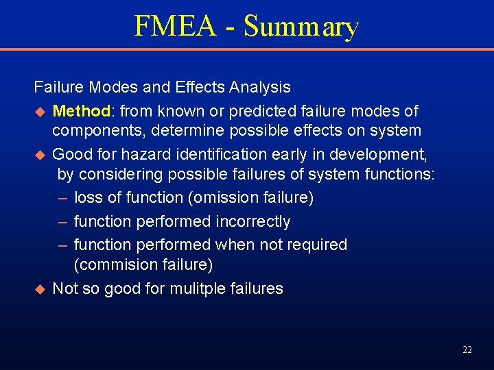 FMEA - Summary Failure Modes and Effects Analysis u Method: from known or predicted FMEA - Summary Failure Modes and Effects Analysis u Method: from known or predicted