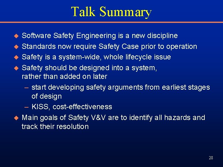 Talk Summary u u u Software Safety Engineering is a new discipline Standards now Talk Summary u u u Software Safety Engineering is a new discipline Standards now