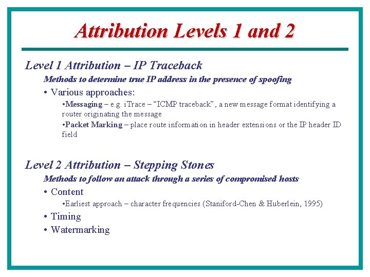 Attribution Levels 1 and 2 Level 1 Attribution – IP Traceback Methods to determine