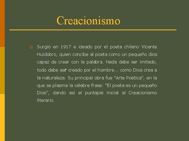 Creacionismo p Surgió en 1917 e ideado por el poeta chileno Vicente Huidobro, quien