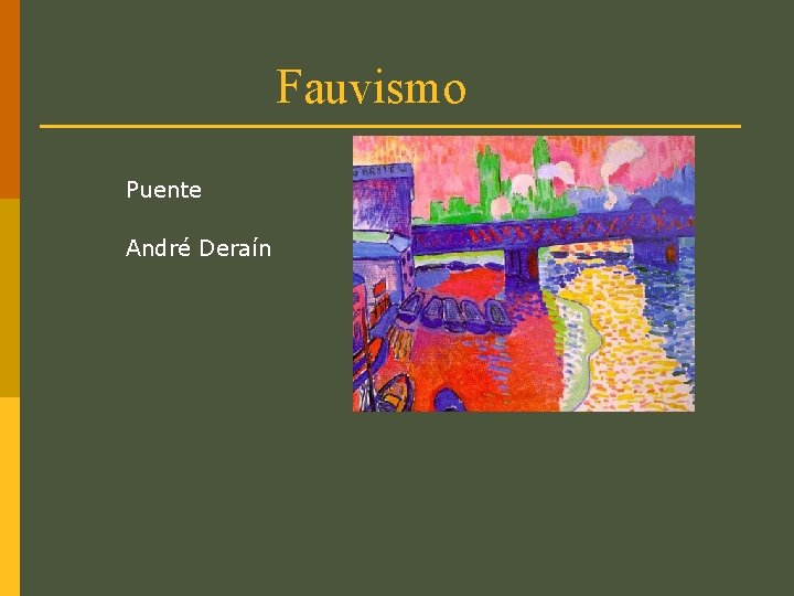 Fauvismo Puente André Deraín 