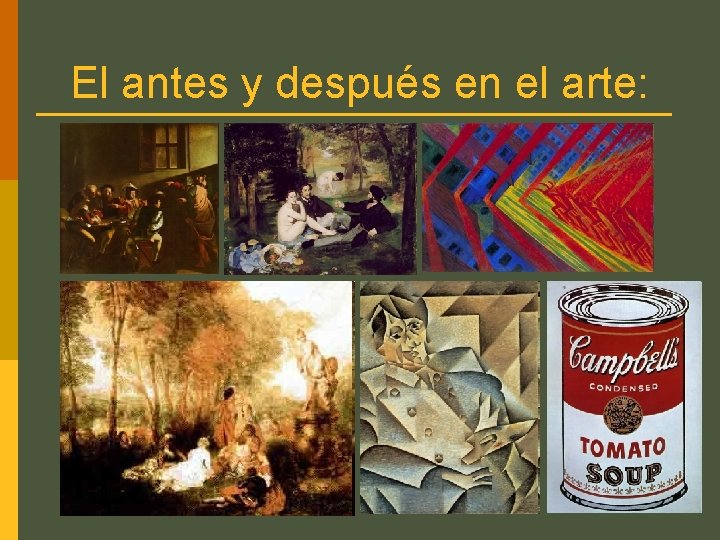 El antes y después en el arte: 