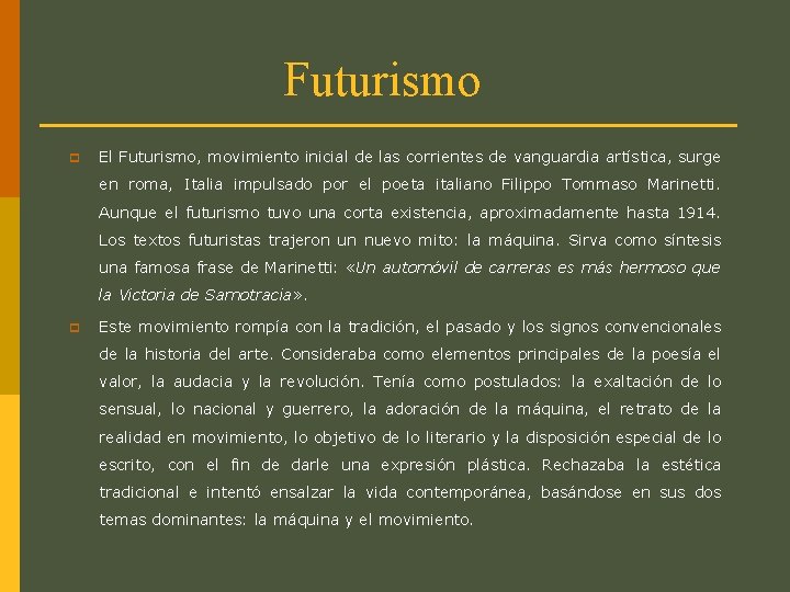 Futurismo p El Futurismo, movimiento inicial de las corrientes de vanguardia artística, surge en