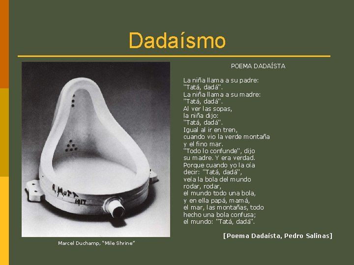 Dadaísmo POEMA DADAÍSTA La niña llama a su padre: "Tatá, dadá". La niña llama