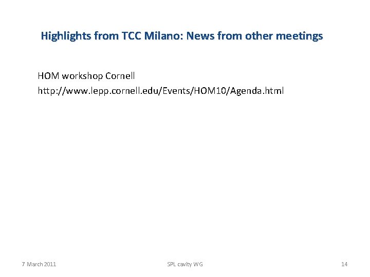 Highlights from TCC Milano: News from other meetings HOM workshop Cornell http: //www. lepp.