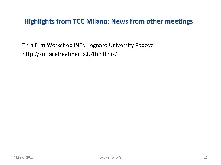 Highlights from TCC Milano: News from other meetings Thin Film Workshop INFN Legnaro University