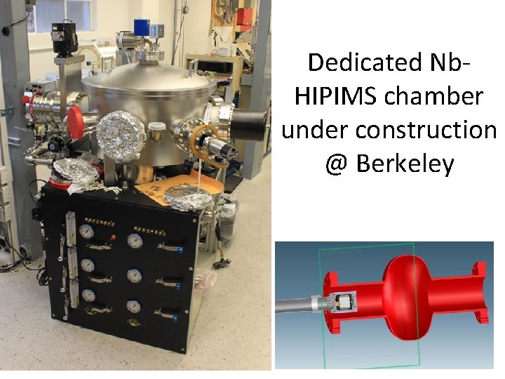 Dedicated Nb. HIPIMS chamber under construction @ Berkeley Dedicated Nb. HIPIMS chamber under construction @ Berkeley