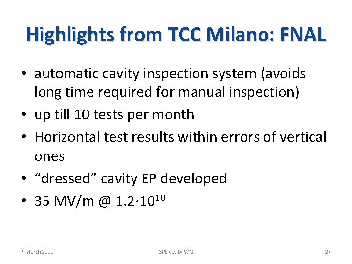 Highlights from TCC Milano: FNAL • automatic cavity inspection system (avoids long time required