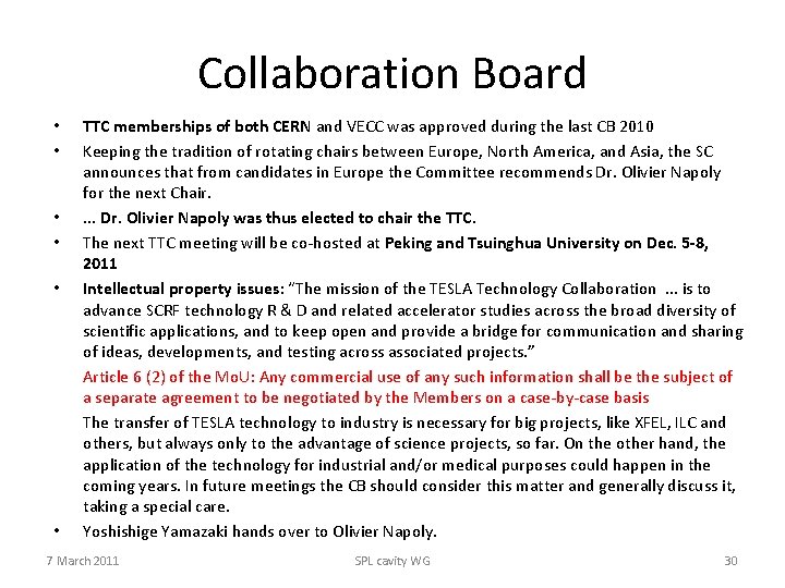 Collaboration Board • • • TTC memberships of both CERN and VECC was approved