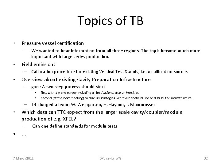 Topics of TB • Pressure vessel certification: – We wanted to hear information from