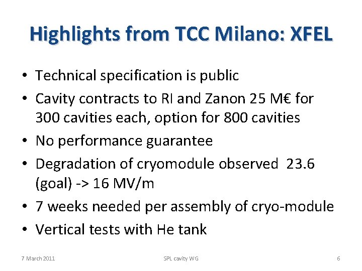 Highlights from TCC Milano: XFEL • Technical specification is public • Cavity contracts to Highlights from TCC Milano: XFEL • Technical specification is public • Cavity contracts to