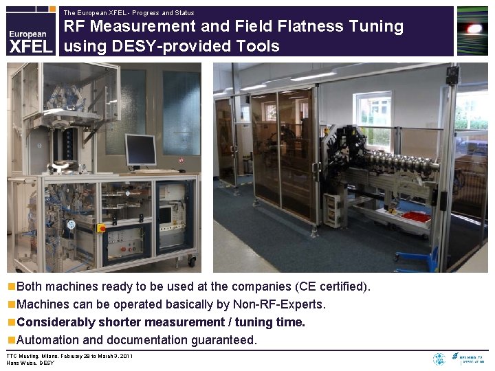 The European XFEL - Progress and Status RF Measurement and Field Flatness Tuning using The European XFEL - Progress and Status RF Measurement and Field Flatness Tuning using