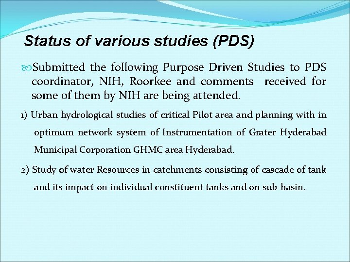 Status of various studies (PDS) Submitted the following Purpose Driven Studies to PDS coordinator,