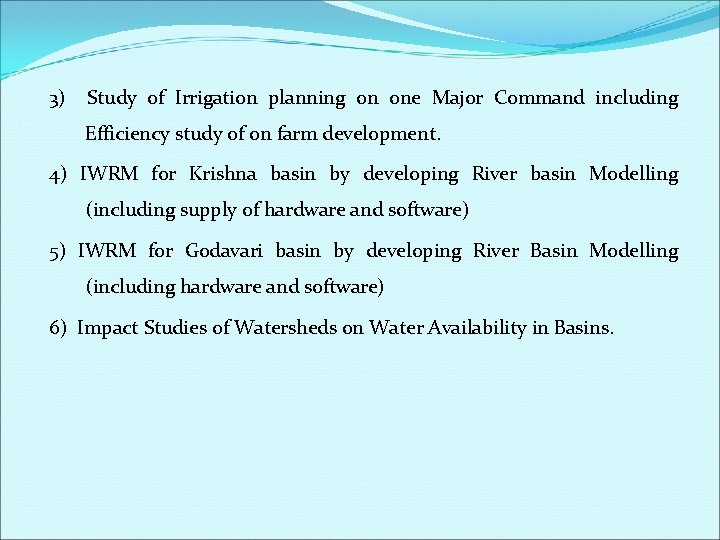 3) Study of Irrigation planning on one Major Command including Efficiency study of on