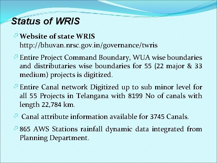 Status of WRIS Website of state WRIS http: //bhuvan. nrsc. gov. in/governance/twris Entire Project