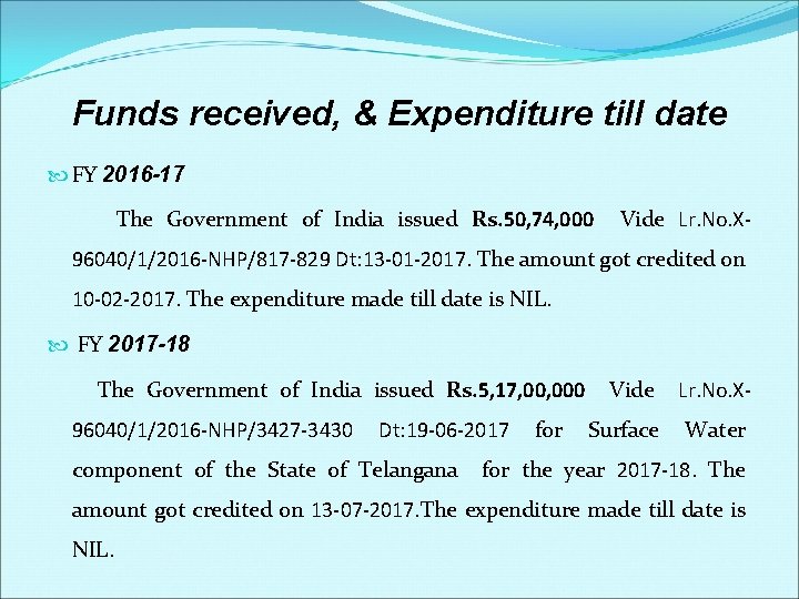 Funds received, & Expenditure till date FY 2016 -17 The Government of India issued