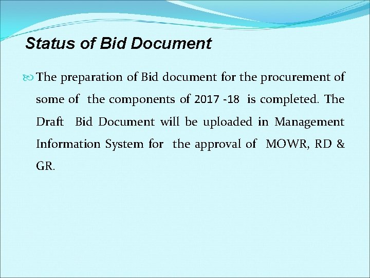 Status of Bid Document The preparation of Bid document for the procurement of some